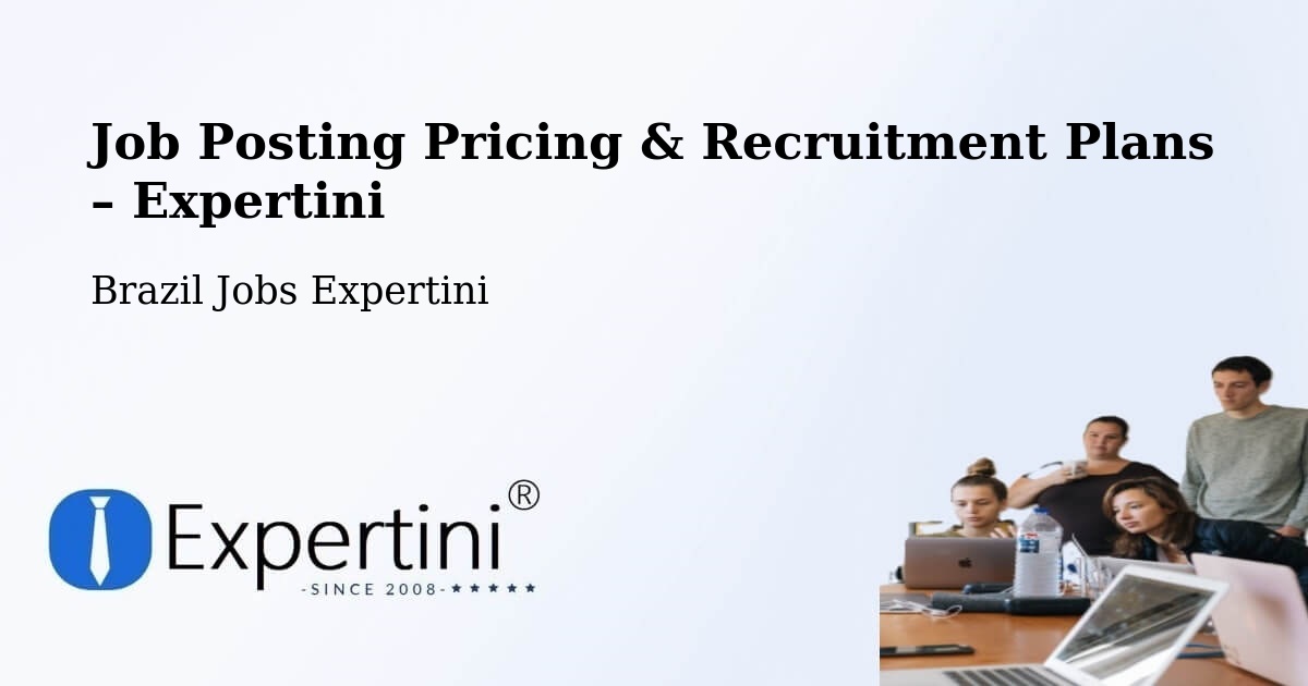 Job Posting Pricing & Recruitment Plans – Tibau Do Sul - Tibau Do Sul, Brazil Jobs Expertini